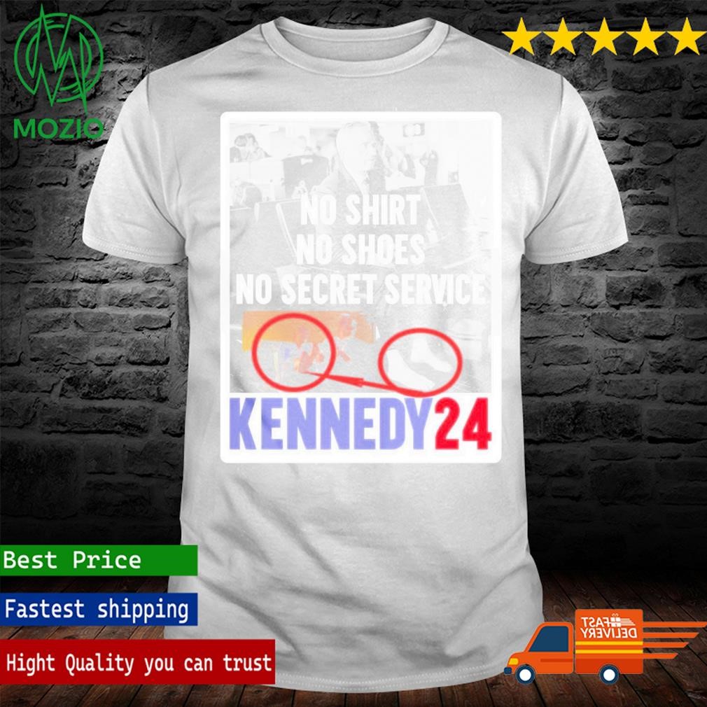 No Shoes No Secret Service Kennedy24 T-Shirt