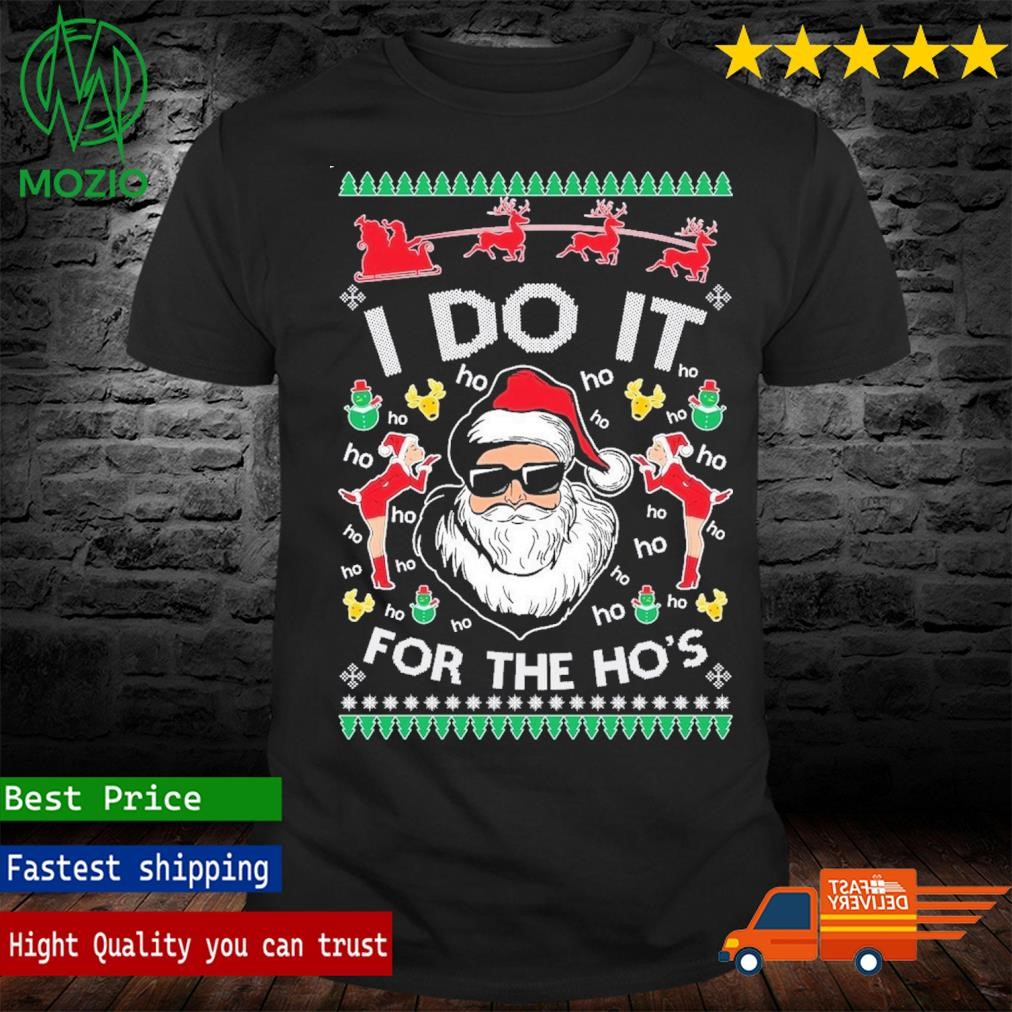 OnCoast I Do It For The Ho's Ugly Christmas Sweater Shirt