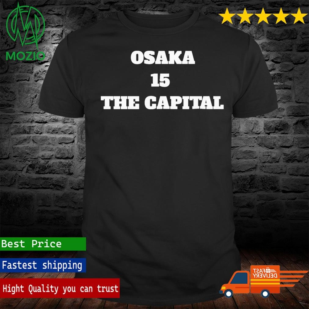 Osaka 15 The Capital Shirt