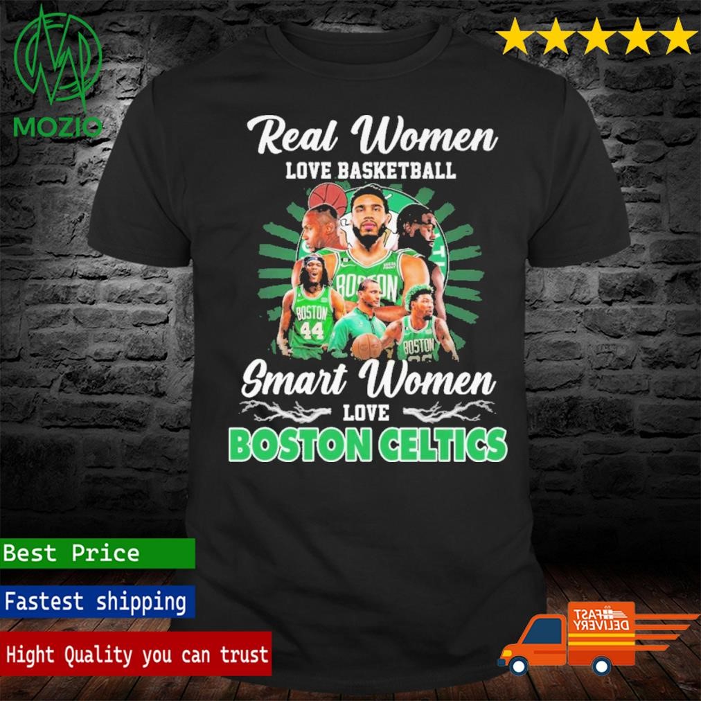 Real Women Love Basketball Smart Women Love Boston Celtics Shirt