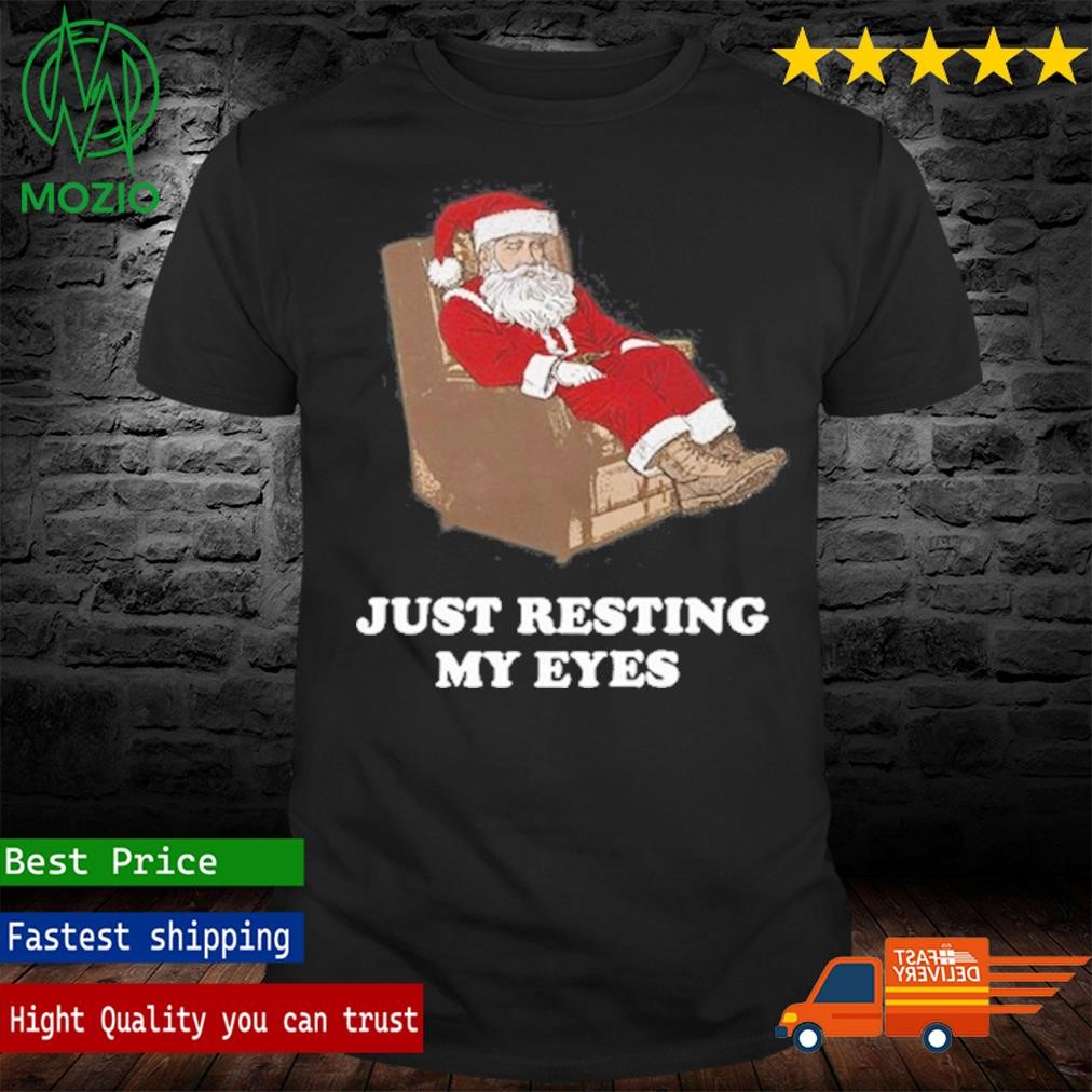 Santa Just Resting My Eyes Tacky T Shirt