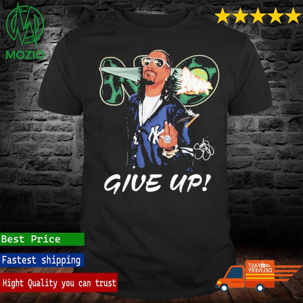 Snoop Dogg No Give Up Shirt