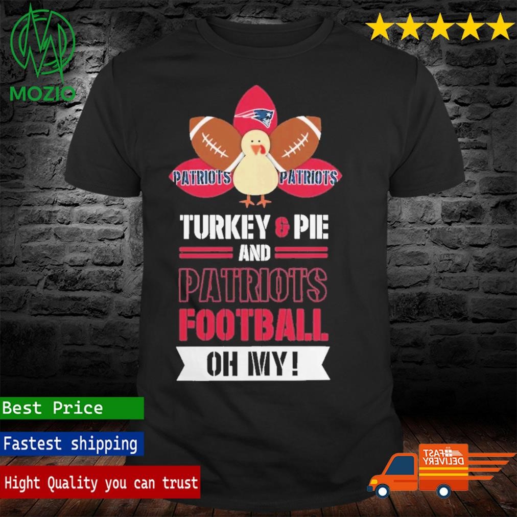 Thanksgiving Turkey And Pie New England Patriots Football Shirt