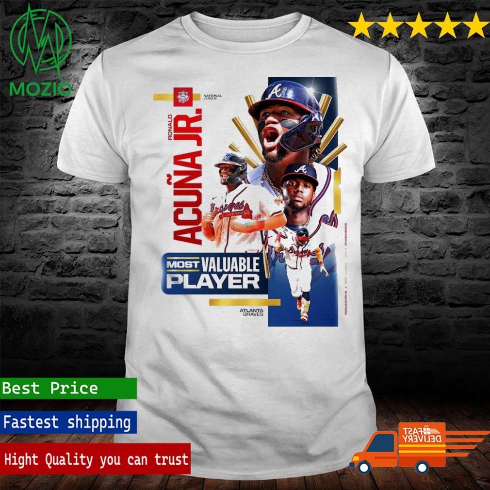 The Atlanta Braves Ronald Acuna Jr Is The 2023 National League Most Valuable Player T-Shirt
