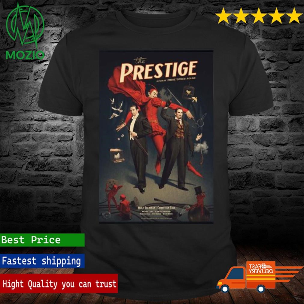 The Prestige A Film By Christopher Nolan With Hugh Jackman And Christian Bale Poster Shirt