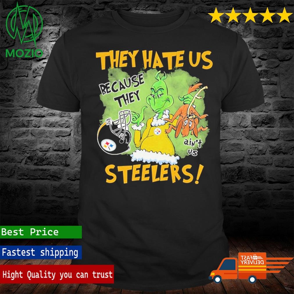 They Hate Us Because They Anus Pittsburgh Steelers Grinch Christmas Shirt