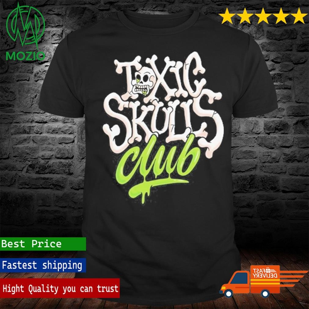 Toxic Skulls Club This Gon' Be Our Year 2023 Shirt
