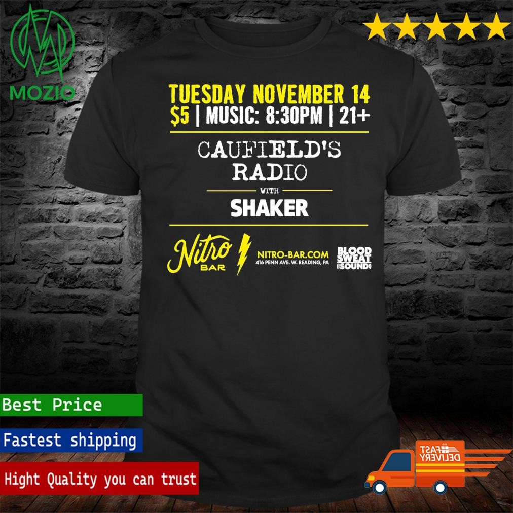 Tuesday November 14 Music 8 30pm Caufield's Radio With Shaker Shirt