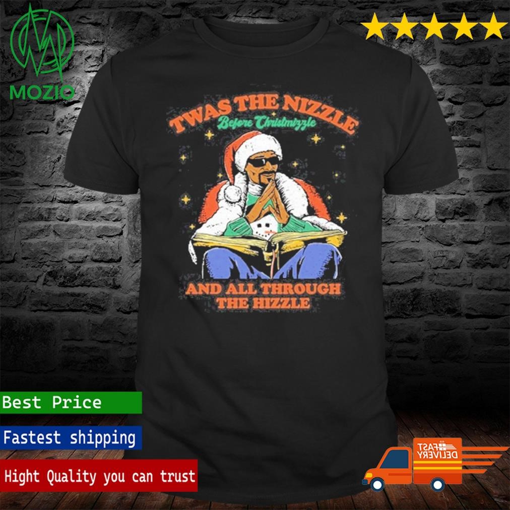 Twas The Nizzle Before Christmizzle Threadheads And All Through The Hizzle Shirt