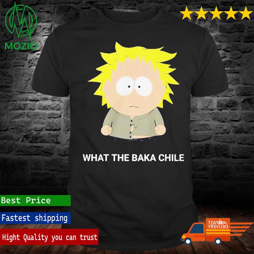 Tweek Tweek What The Baka Chile Shirt