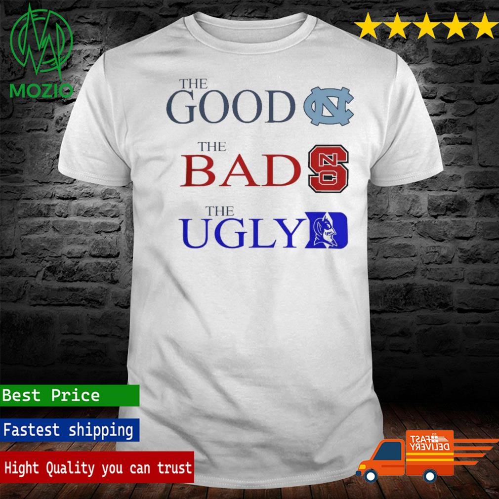 Unc The Good Nc State Wolfpack The Bad Duke Blue Devils The Evil Shirt