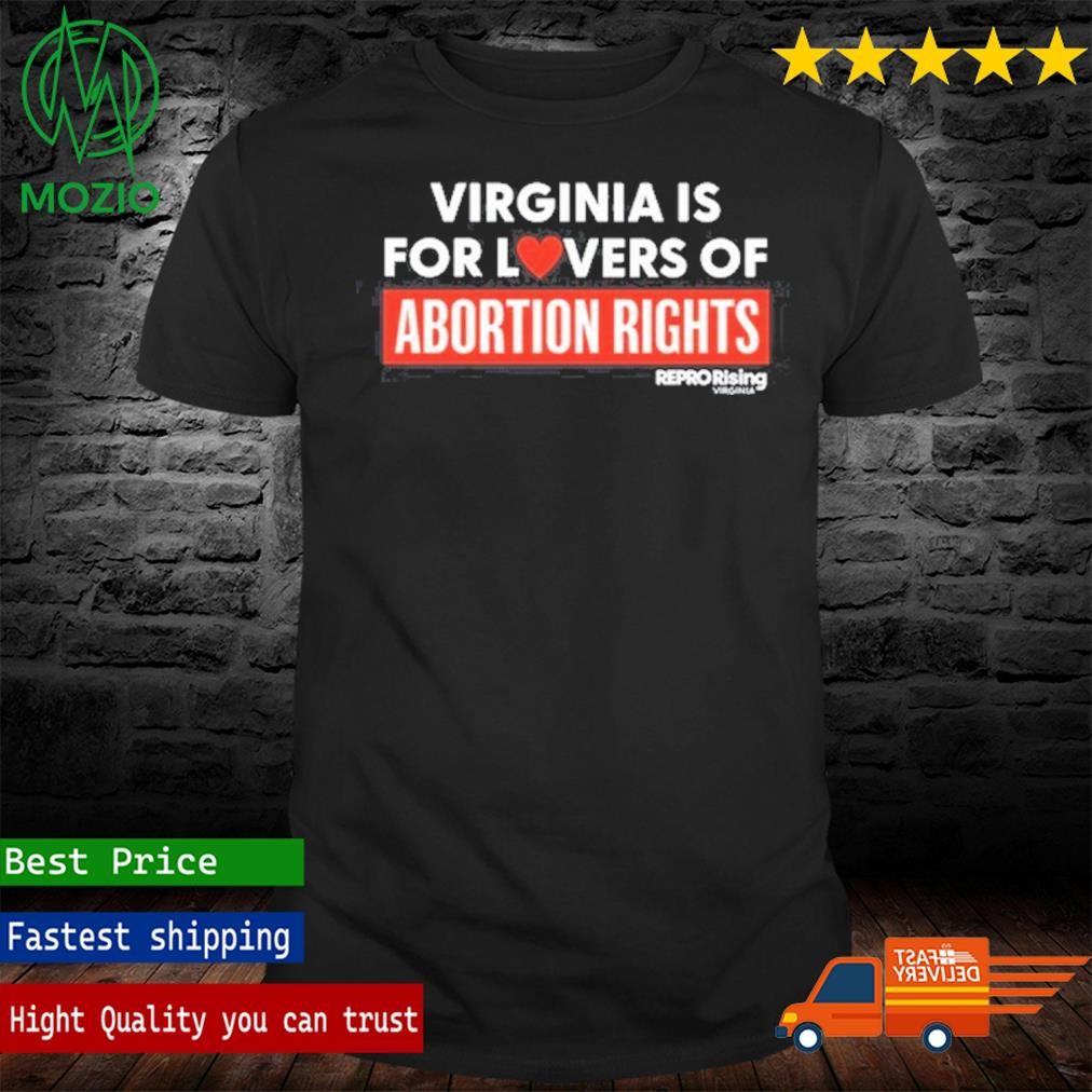 Virginia Is For Lovers Of Abortion Rights T-Shirt