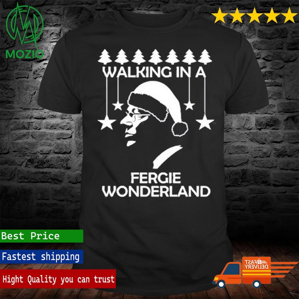 Walking In A Fergie Wonderland Christmas Shirt