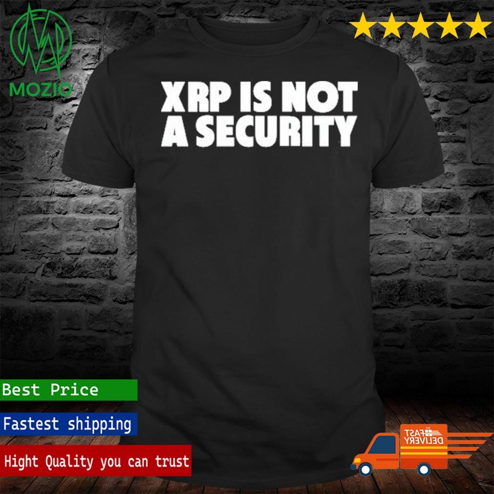 Xrp Is Not A Security T Shirt