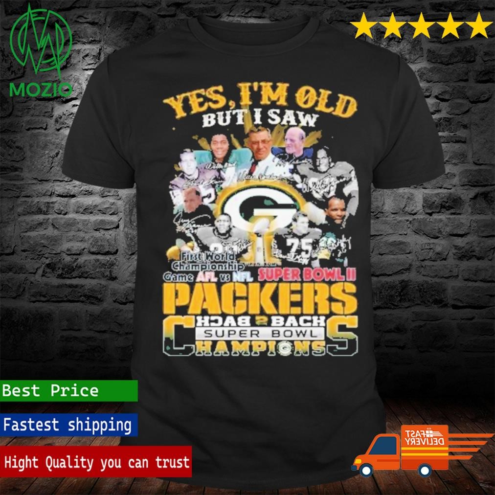 Yes I Am Old But I Saw Packers Back 2 Back Superbowl Champions First World Championship Game AFL Vs NFL Superbowl II T-Shirt